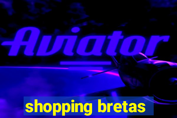 shopping bretas